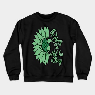 Mental Health Sunflower Its Okay Crewneck Sweatshirt